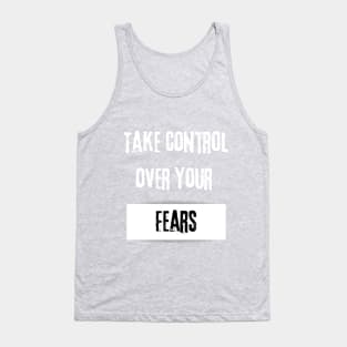 Take Control over Your Fears Motivational Quote Tank Top